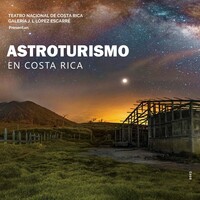 Exposición fotográfica en la Galería José Luis Lopez Escarré: Astroturismo en Costa Rica 2023