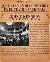 Cápsulas históricas 2022. "Visita  del trigésimo quinto presidente de los Estados Unidos, John Fitzgerald Kennedy". Conferencia de presidentes de la región centroamericana realizada en el Teatro N