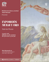 127 Aniversario Teatro Nacional. Exposición Musas y Oro